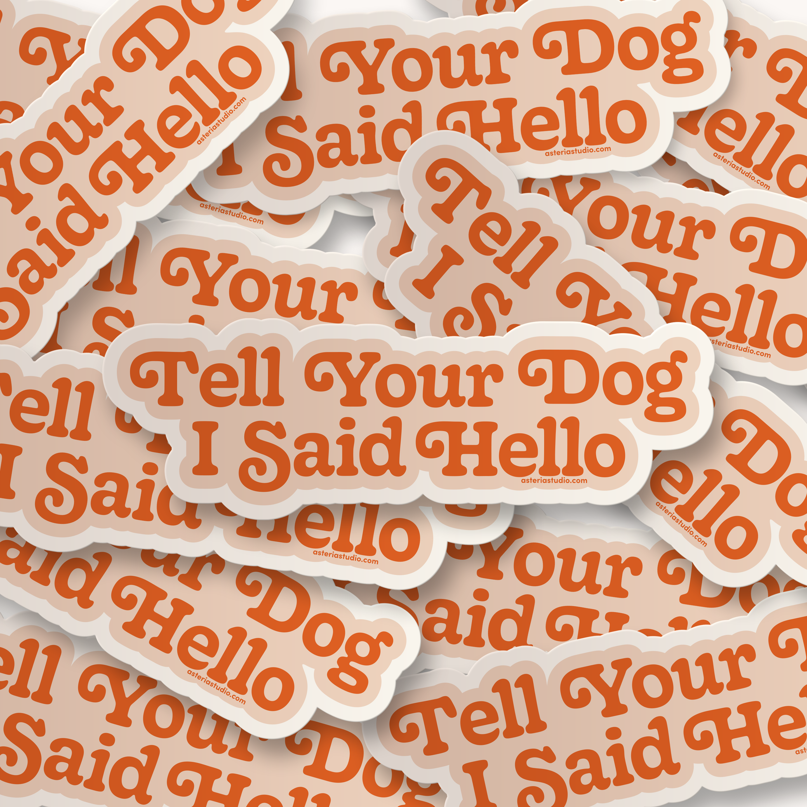 Tell Your Dog I Said Hello Sticker