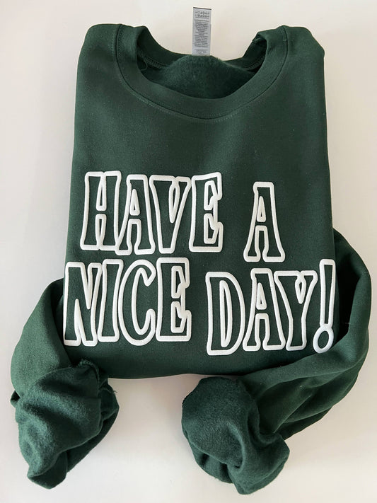 Have A Nice Day! Crewneck