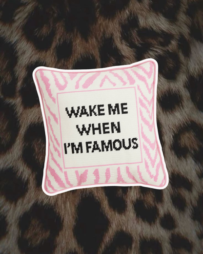 Wake When Famous Embroidered Pillow