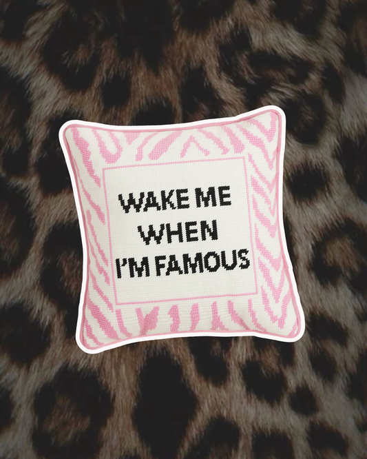 Wake When Famous Embroidered Pillow