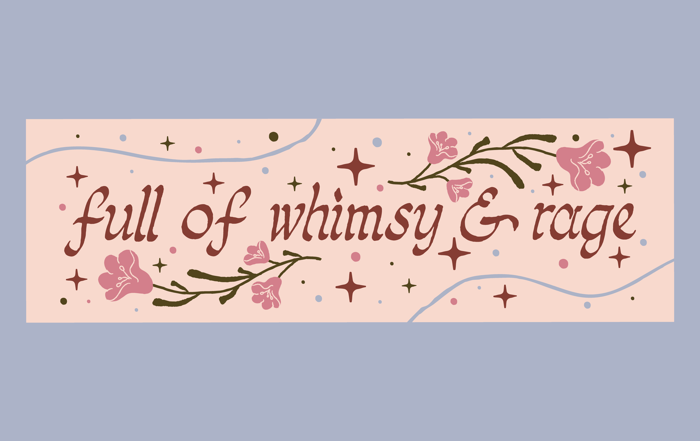 Whimsy & Rage Bumper Sticker | Magnetic