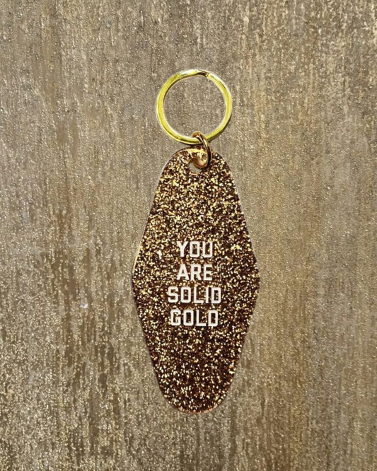 You Are Solid Gold Keychain